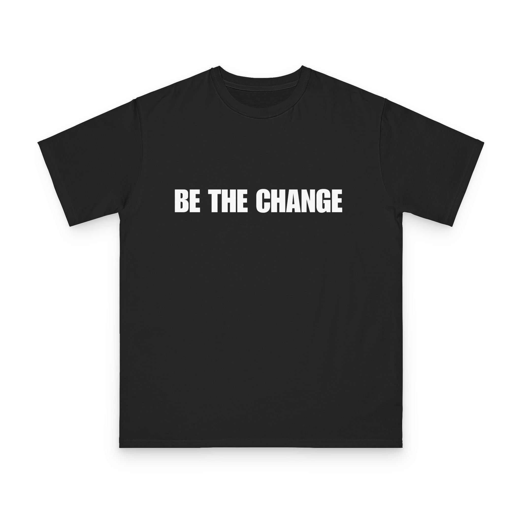 BE THE CHANGE Organic Tee — Sustainable Activist T-Shirt
